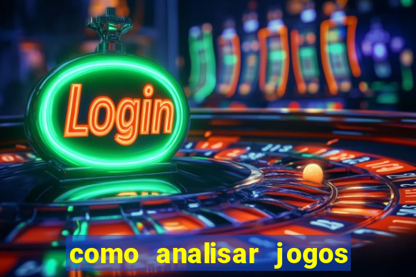 como analisar jogos de futebol para apostar